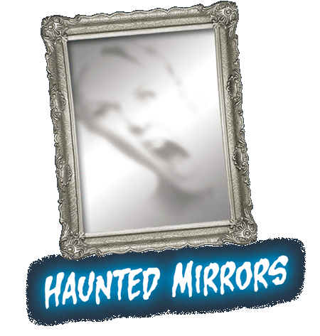 Haunted Mirrors!